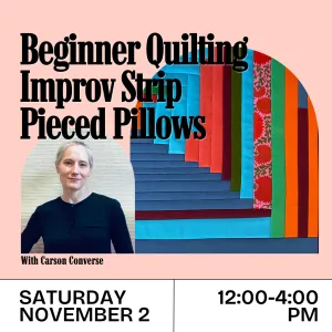 Improv Strip Pieced Pillows (Saturday, Nov. 2, 12-4 pm)