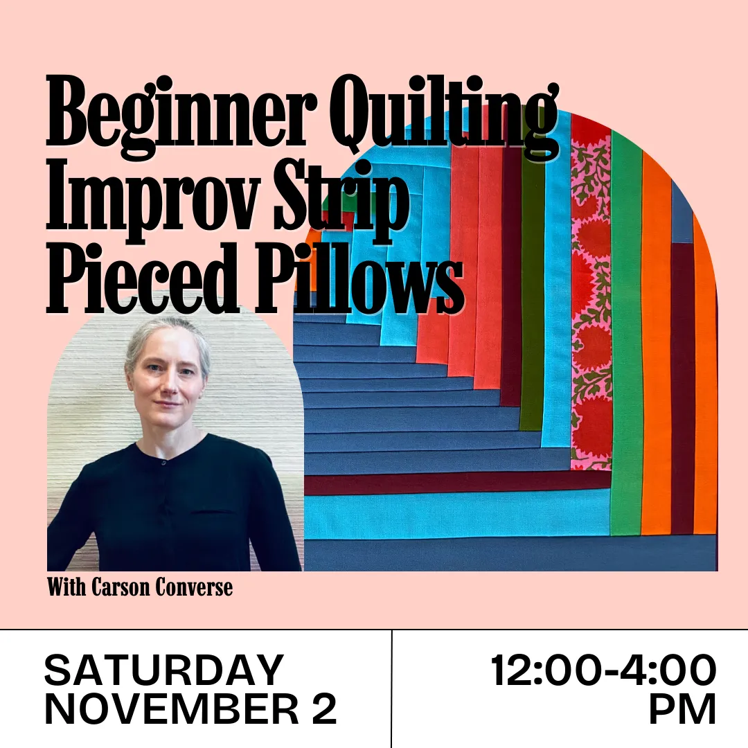 Improv Strip Pieced Pillows (Saturday, Nov. 2, 12-4 pm)