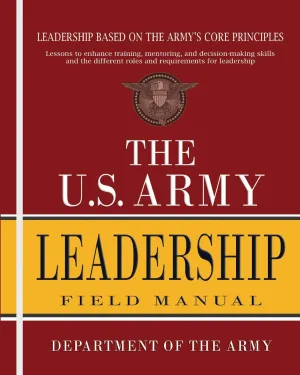 The U.S. Army Leadership FM 6-22